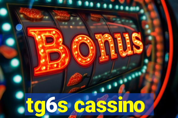 tg6s cassino